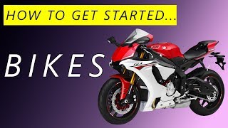 How to Get Started with Motorcycles!