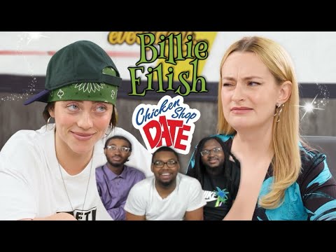 BILLIE EILISH | CHICKEN SHOP DATE REACTION