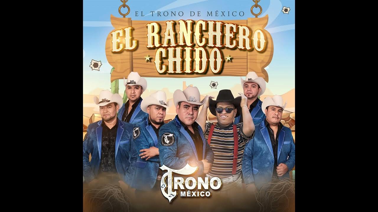 El Ranchero Chido Erazno Y La Chokolata El Trono De México - El Ranchero Chido (Audio) - YouTube