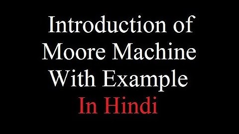 Moore Machine in Hindi | With Example | TOC | Automata | By- Harendra Sharma