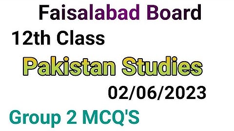 12th class Pakistan studies paper 2023|faisalabad board|12 class pak studies group 2 mcqs 2023