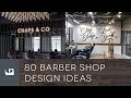 80 Barber Shop Design Ideas