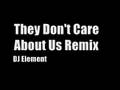 They Don't Care About Us Remix - DJ Element [Good Quality!]