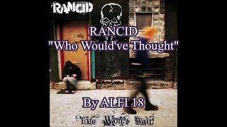 Rancid - Who Would&#39;ve Thought Lyrics Music Video
