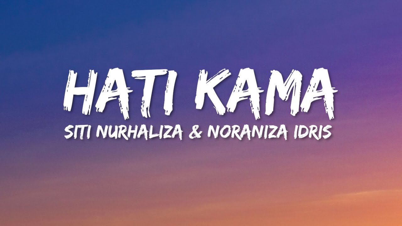 Siti Nurhaliza & Noraniza Idris - Hati Kama (Official Lyric Video)