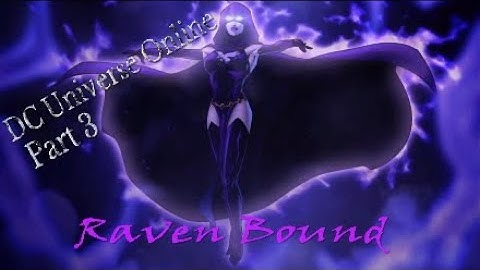 DC  Universe Online Part 3 : Raven Bound