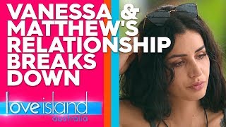 Vanessa And Matthews Relationship Breaks Down Love Island Australia 2019