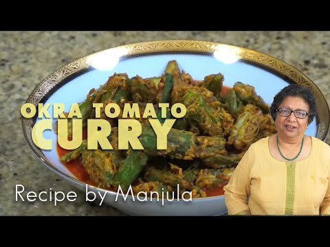 Okra (Bhindi) Tomato Curry Recipe by Manjula
