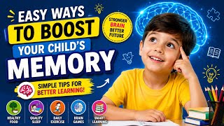 Easy Ways to Boost Your Child's Memory | Proven Brain-Boosting Tips