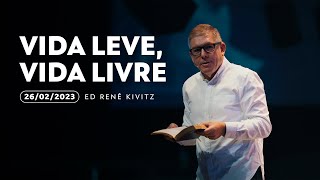 Vida Leve Vida Livre Ed René Kivitz 26 De Fevereiro De 2023