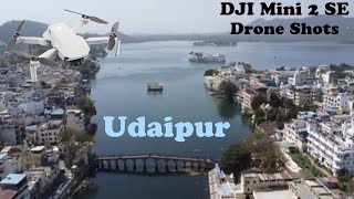 DJI MINI 2 SE Drone Shots || Lake Pichola & Fateh Sagar Lake || UDAIPUR