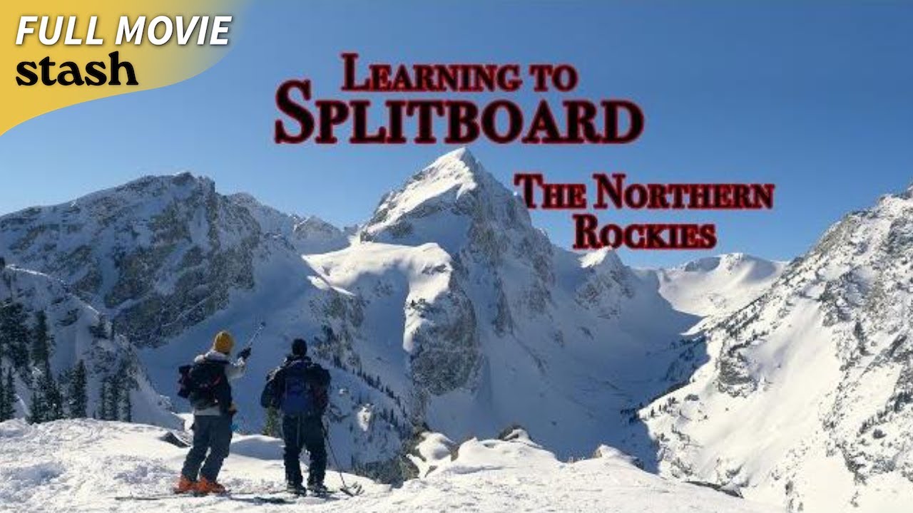 Learning to Splitboard the Northern Rockies | Winter Sports Documentary | Full Movie (2025)