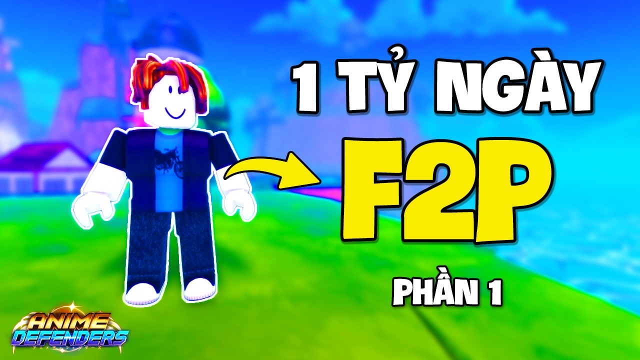 1 Tỷ Ngày F2P Anime Defenders P1 |Bước Khởi Đầu Thuận Lợi