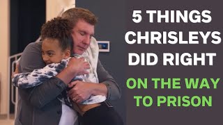 Five Things Chrisleys Did Right While Headed Toward Prison