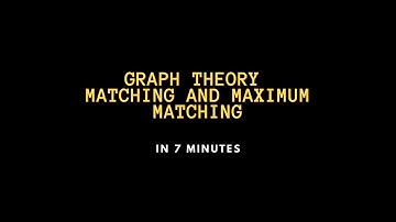Matching and Maximum Matching | Graph Theory | Explained in 7 mins