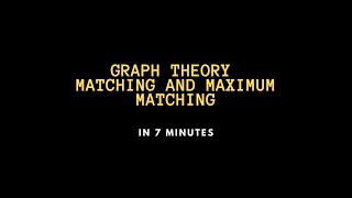 Matching and Maximum Matching | Graph Theory | Explained in 7 mins