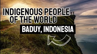 Indigenous Tribes Of The World | Isolated World Tribes From Different Cultures: Baduy Indonesia