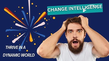 "Mastering Change Intelligence: Thrive in a Dynamic World"