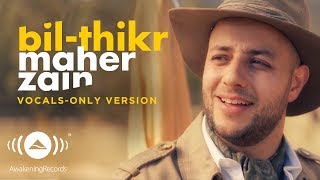 Maher Zain - Bil-thikr | (Vocals Only Version - بدون موسيقى) | Official Music Video chords