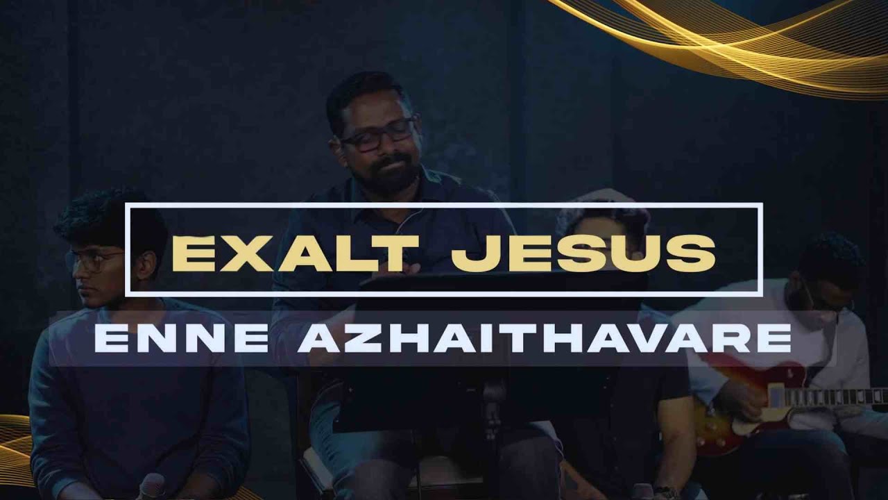 ENNAI AZHAITHAVARE  | EXALT JESUS | PR. LORDSON ANTONY & TEAM | LIVE WORSHIP SESSION | BENNY JOSHUA