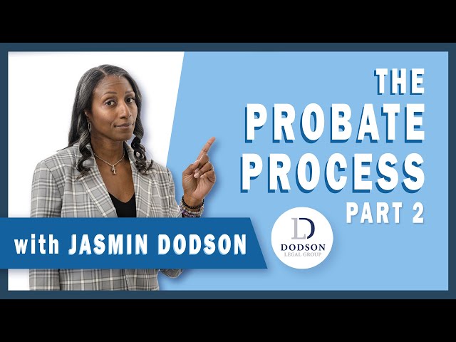 The Probate Process with Jasmin Dodson - Part 2