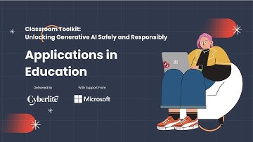 Applications in Education | Classroom Toolkit: Unlocking Generative AI Safely and Responsibly
