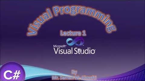 lecture1 video 3 Visual Studio C# 2017 (first class- lecture 1 - NZU computer science