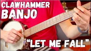 Clawhammer Banjo Song & Tab: Let Me Fall