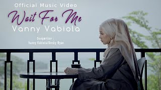 Vanny Vabiola - Wait For Me (Official Music Video)