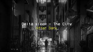 Delta Sleep - After Dark (Sub. Español/Ingles)