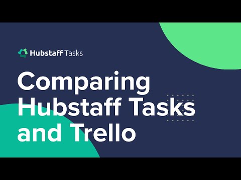 Project Management Tools: Hubstaff Tasks vs Trello