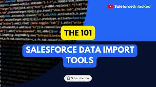 #12 Salesforce Admin 101 | Data Import Tools | Salesforce Unlocked