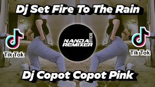 Dj Set Fire To The Rain x Copot Copot Pink Slow Angklung Tik Tok Remix Terbaru 2021 (Nanda Remixer)