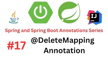 Spring & Spring Boot Annotations Series - #17 - @DeleteMapping Annotation