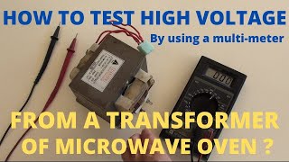 How To Test High Voltage From A Microwave's Transformer By Using A Multi meter?