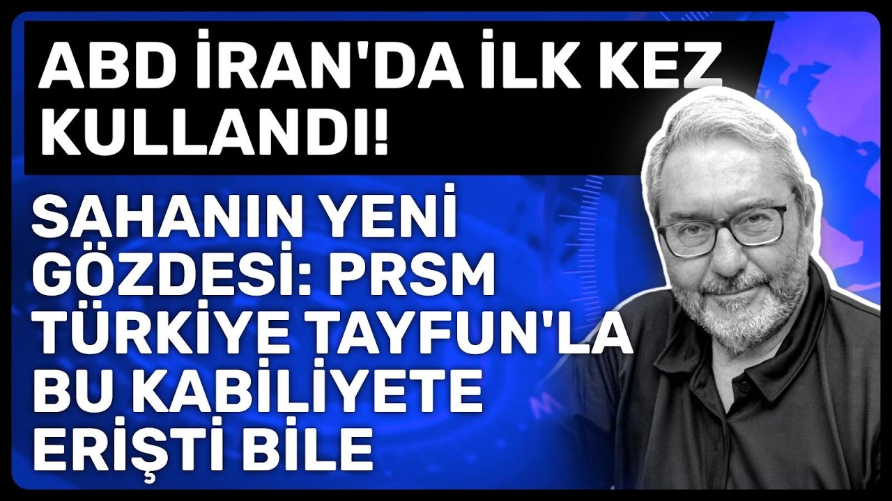 ABD İRAN'DA İLK KEZ KULLANDI! SAHANIN YENİ GÖZDESİ: PRSM TÜRKİYE TAYFUN'LA BU KABİLİYETE ERİŞTİ BİLE