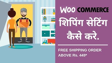 How to setup woocommerce shipping settings (Hindi)