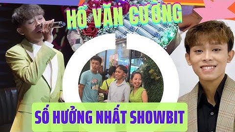 HỒ VĂN CƯỜNG Số hưởng nhất showbiz. Liên tục nhận tiền vàng. Fan tặng hộp Quà chứa toàn tiền mặt.