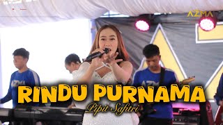 Rindu Purnama - Pipit Safitri  || AZMA Live Show Cangkuang