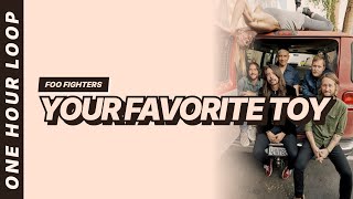 Your Favorite Toy - Foo Fighters [Lyrics Video] [One hour loop]
