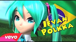 Video thumbnail of "【VOCALOID BRASIL】IEVAN POLKKA - ADAPTAÇÃO PT BR - HATSUNE MIKU  (初音ミクV4X)"