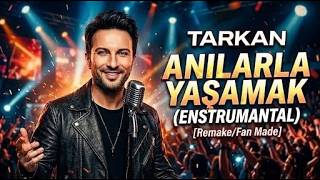 Tarkan - Anılarla Yaşamak (Enstrumantal) [Remake/Fan Made]