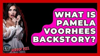 What Is Pamela Voorhees Backstory? - The Horror Reel