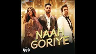 Naah Goriye - B Praak Full Song Audio Ayushmann Khurrana Harrdy Sandhu Sonam Bajwa