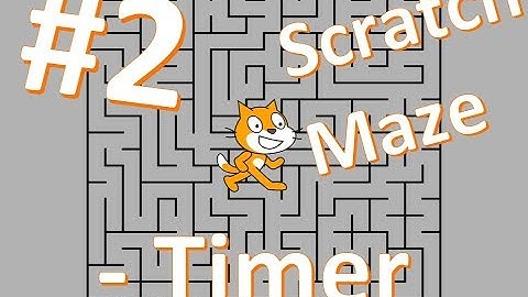 Scratch Tutorials - maze part 2: Timer