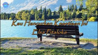 Kau Hancurkan Kesetiaan Ini - Elsa Pitaloka (lirik Lagu/video Lyrics) | Indonesia  ~ waktu berganti