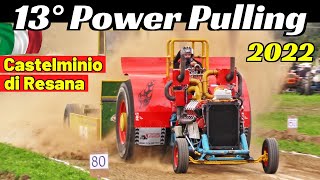 13° Power Pulling Castelminio di Resana (TV) 2022, Festa Dea Poenta - Filmato Completo [Full Video]