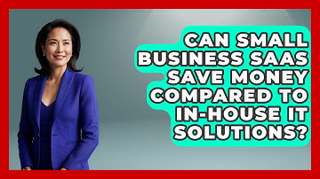 Can Small Business SaaS Save Money Compared to In-House IT Solutions? | The SaaS Pros Breakdown News