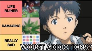 Your WORST ADDICTIONS Tier List