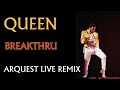 Queen  breakthru  arquest live remix